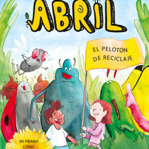 LAS DIMINUTAS AVENTURAS DE ABRIL EL PELOTON DE RECICLAJE