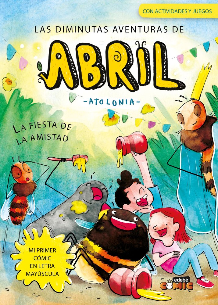 LAS DIMINUTAS AVENTURAS DE ABRIL. LA FIESTA DE LA AMISTAD