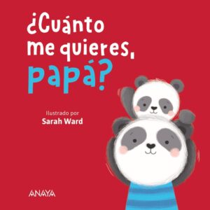 ¿CÚANTO ME QUIERES PAPÁ?