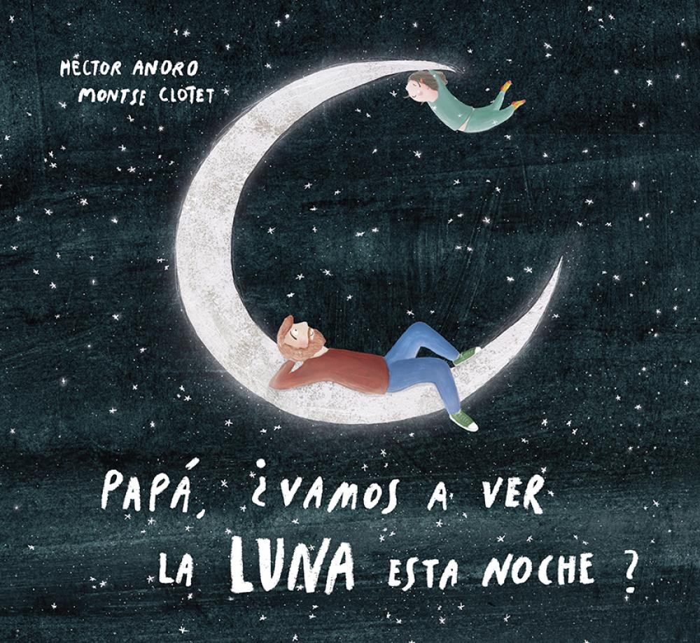 PAPÁ, ¿VAMOS A VER LA LUNA?