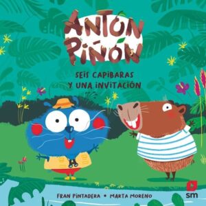 ANTON PIÑON SEIS CAPIBARAS Y UNA INVITACION