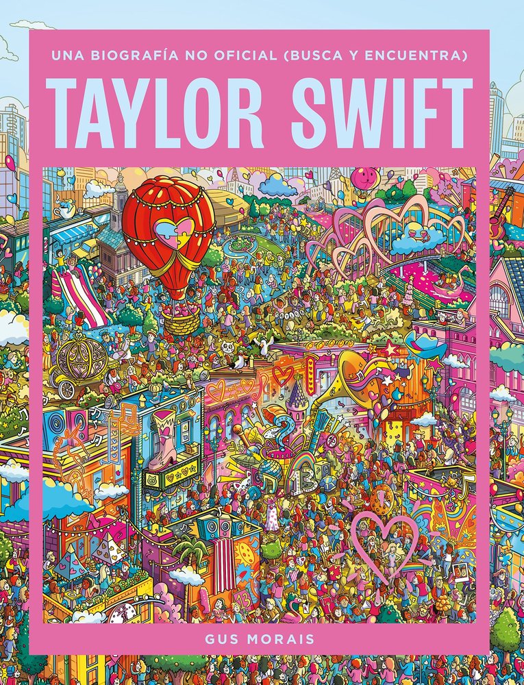 TAYLOR SWIFT UNA BIOGRAFIA NO OFICIAL BUSCA Y ENCUENTRA
