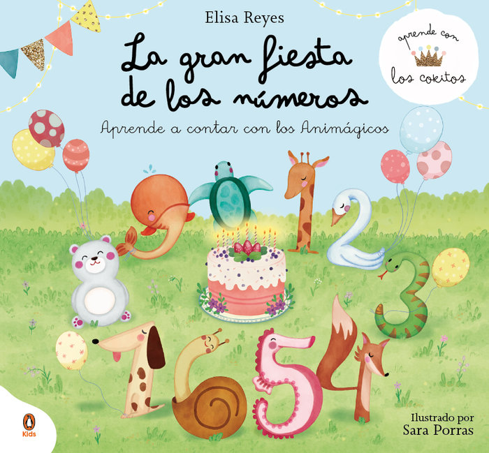 LA GRAN FIESTA DE LOS NUMEROS APRENDE CON LOS COKITOS 1 Aprende a contar con los Animagicos