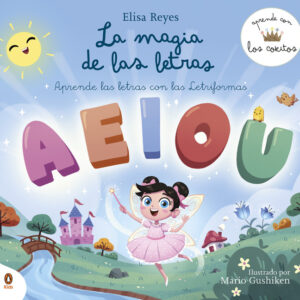 LA MAGIA DE LAS LETRAS APRENDE CON LOS COKITOS. Aprende las letras con las Letriformas